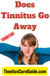 Does Tinnitus Go Away pin