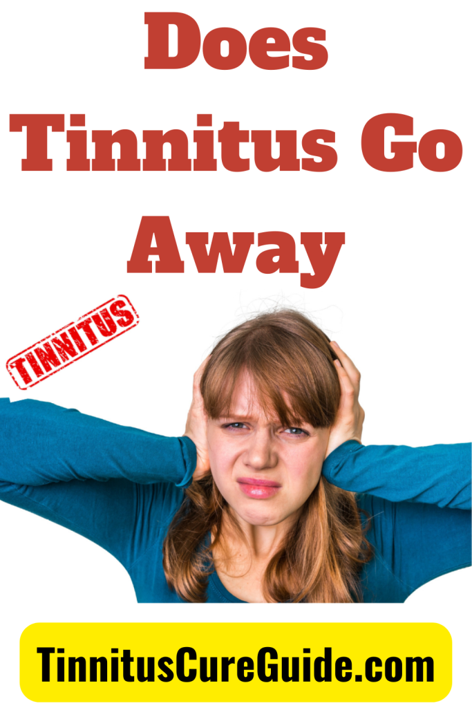 Does Tinnitus Go Away - Tinnitus Cure Guide