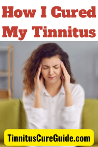 How I Cured My Tinnitus pin