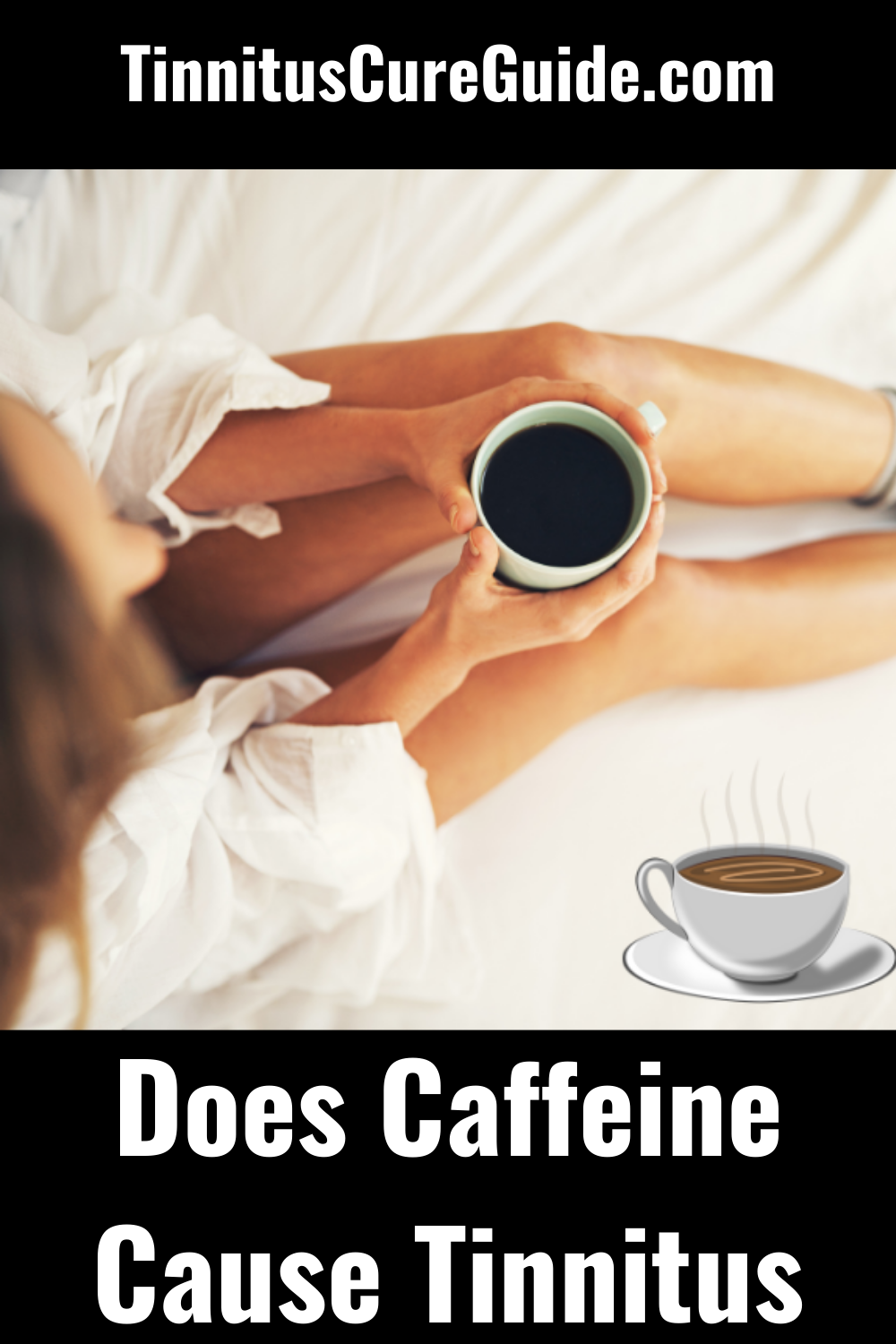 Does Caffeine Cause Tinnitus Tinnitus Cure Guide