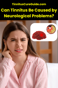 Can Tinnitus Be Caused by Neurological Problems-pin