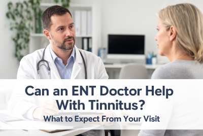 Can an ENT Doctor Help with Tinnitus